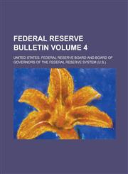 Federal Reserve Bulletin Volume 4,1236823559,9781236823557