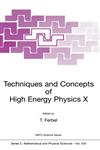 Techniques and Concepts of High Energy Physics X,0792357299,9780792357292