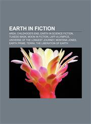 Earth in fiction Arda, Childhood's End, Earth in science fiction, Tuxedo Mask, Moon in fiction, Laff-A-Lympics,1156445310,9781156445310