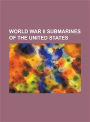 World War II Submarines of the United States USS Barbero, USS S-1, USS R-19, USS R-14, Gato-Class Submarine, USS Lagarto, USS Stickleback,1153743310,9781153743310