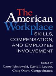 The American Workplace Skills, Compensation, and Employee Involvement,0521650283,9780521650281