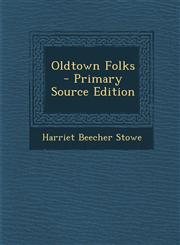 Oldtown Folks - Primary Source Edition,1295380250,9781295380251