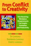 From Conflict to Creativity How Resolving Workplace Disagreements Can Inspire Innovation and Productivity 1st Edition,0787954233,9780787954239
