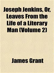 Joseph Jenkins, Or, Leaves From the Life of a Literary Man (Volume 2),1152981218,9781152981218