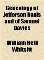 Genealogy of Jefferson Davis and of Samuel Davies,1154590038,9781154590036