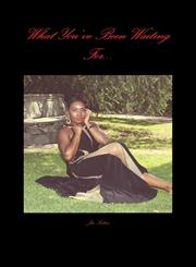 What You've Been Waiting For...,1312255013,9781312255012