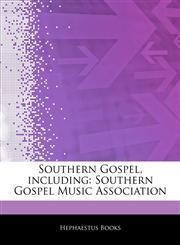 Articles On Southern Gospel, including Southern Gospel Music Association,1242493093,9781242493096