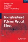 Microstructured Polymer Optical Fibres,0387312730,9780387312736
