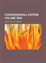Congressional edition Volume 5694,1234270897,9781234270896