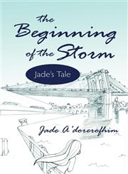 The Beginning of the Storm Jade's Tale,1604941030,9781604941036