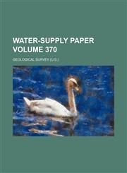 Water-supply paper Volume 370,1130438139,9781130438130