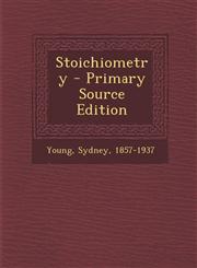 Stoichiometry - Primary Source Edition,1294053914,9781294053910