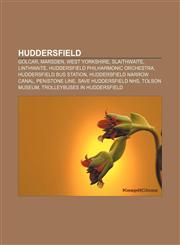 Huddersfield Golcar, Marsden, West Yorkshire, Slaithwaite, Linthwaite, Huddersfield Philharmonic Orchestra, Huddersfield bus station,1157637191,9781157637196