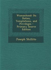 Womanhood Its Duties, Temptations, and Privileges - Primary Source Edition,1289970580,9781289970581