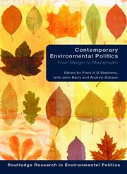 Contemporary Enviromental Politics From Margins to Mainstream,0415391555,9780415391559
