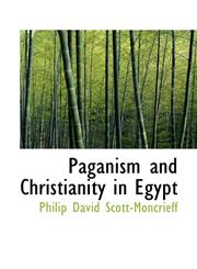 Paganism and Christianity in Egypt,1103620169,9781103620166