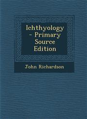 Ichthyology - Primary Source Edition,1294767119,9781294767114