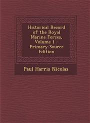 Historical Record of the Royal Marine Forces, Volume 1 - Primary Source Edition,1294737848,9781294737841