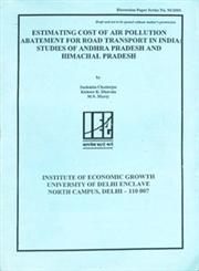 Estimating Cost of Air Pollution Abatement for Road Transport in India Studies of Andhra Pradesh and Himachal Pradesh