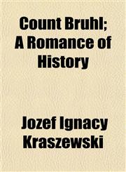 Count Bruhl; A Romance of History,1152008919,9781152008915