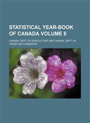 Statistical year-book of Canada Volume 6,1130687872,9781130687873
