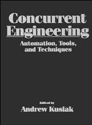 Concurrent Engineering Automation, Tools, and Techniques,0471554928,9780471554929