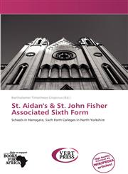 St. Aidan's & St. John Fisher Associated Sixth Form,6139260205,9786139260201