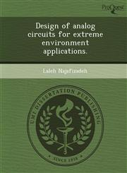 Design of analog circuits for extreme environment applications.,1243708034,9781243708038