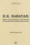 R.K. Narayan Myths and Archetypes in His Novels 1st Edition,8176461385,9788176461382