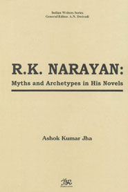 R.K. Narayan Myths and Archetypes in His Novels 1st Edition,8176461385,9788176461382