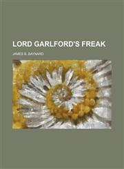 Lord Garlford's Freak,1154007472,9781154007473