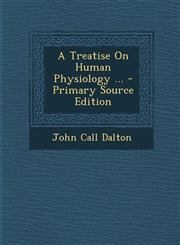 Treatise on Human Physiology ...,1287693784,9781287693789