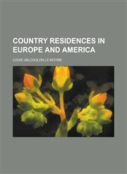 Country Residences in Europe and America,1236872592,9781236872593