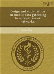 Design and optimization on mobile data gathering in wireless sensor networks.,1248954009,9781248954003