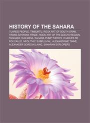 History of the Sahara Tuareg people, Timbuktu, Rock art of south Oran, Trans-Saharan trade, Rock art of the Djelfa region, Taghaza, Sijilmasa,1233152858,9781233152858