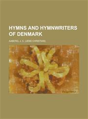 Hymns and Hymnwriters of Denmark,1153820773,9781153820776