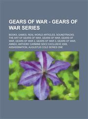 Gears of War - Gears of War series Books, Games, Real World articles, Soundtracks, The Art of Gears of War, Gears of War, Gears of War, Gears of War 2, Gears of War 3, Gears of War, Annex, Anthony Carmine SDCC Exclusive 2008,1234746433,9781234746438