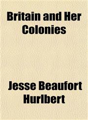Britain and Her Colonies,1150984740,9781150984747