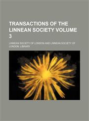 Transactions of the Linnean Society Volume 3,1236473744,9781236473745