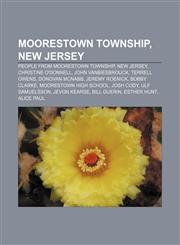 Moorestown Township, New Jersey People from Moorestown Township, New Jersey, Christine O'Donnell, John Vanbiesbrouck, Terrell Owens,1233299344,9781233299348