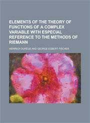 Elements of the Theory of Functions of a Complex Variable with Especial Reference to the Methods of Riemann,115469318X,9781154693188