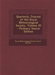 Quarterly Journal of the Royal Meteorological Society, Volume 20 - Primary Source Edition,1294033719,9781294033714