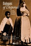 Dialogues of Dispersal Gender, Sexuality and African Diasporas,1405126817,9781405126816