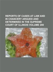 Reports of Cases at Law and in Chancery Argued and Determined in the Supreme Court of Illinois (Volume 38),1153134624,9781153134620