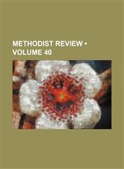 Methodist review (Volume 40),1154084728,9781154084726