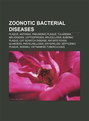 Zoonotic bacterial diseases Plague, Anthrax, Pneumonic plague, Tularemia, Melioidosis, Leptospirosis, Brucellosis, Bubonic plague,1233080288,9781233080281