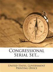 Congressional Serial Set...,1278580425,9781278580425