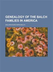 Genealogy of the Balch Families in America,1152829378,9781152829374