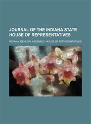 Journal of the Indiana State House of Representatives,1235750612,9781235750618
