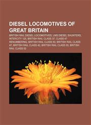 Diesel locomotives of Great Britain British Rail diesel locomotives, LMS diesel shunters, InterCity 125, British Rail Class 37,1155982568,9781155982564